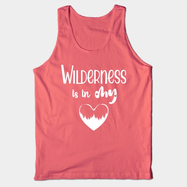 Wilderness is in my Heart Tank Top by MettaArtUK